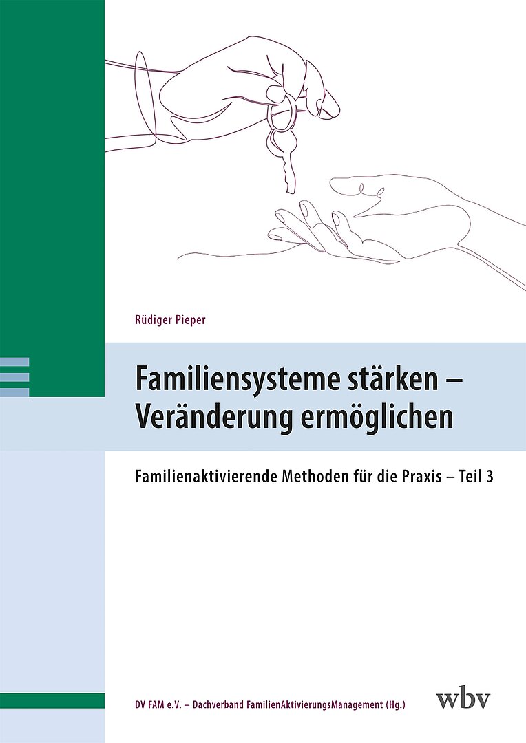 Publikation "Familiensysteme stärken – Veränderung ermöglichen"