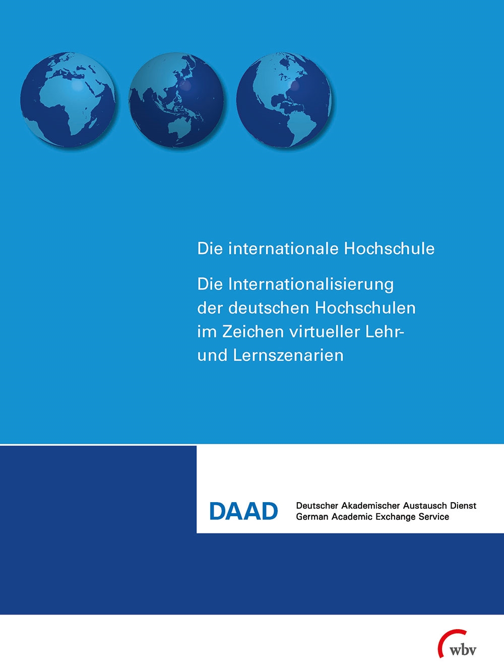 Die Internationalisierung der deutschen Hochschule im Zeichen virtueller Lehr- und Lernszenarien