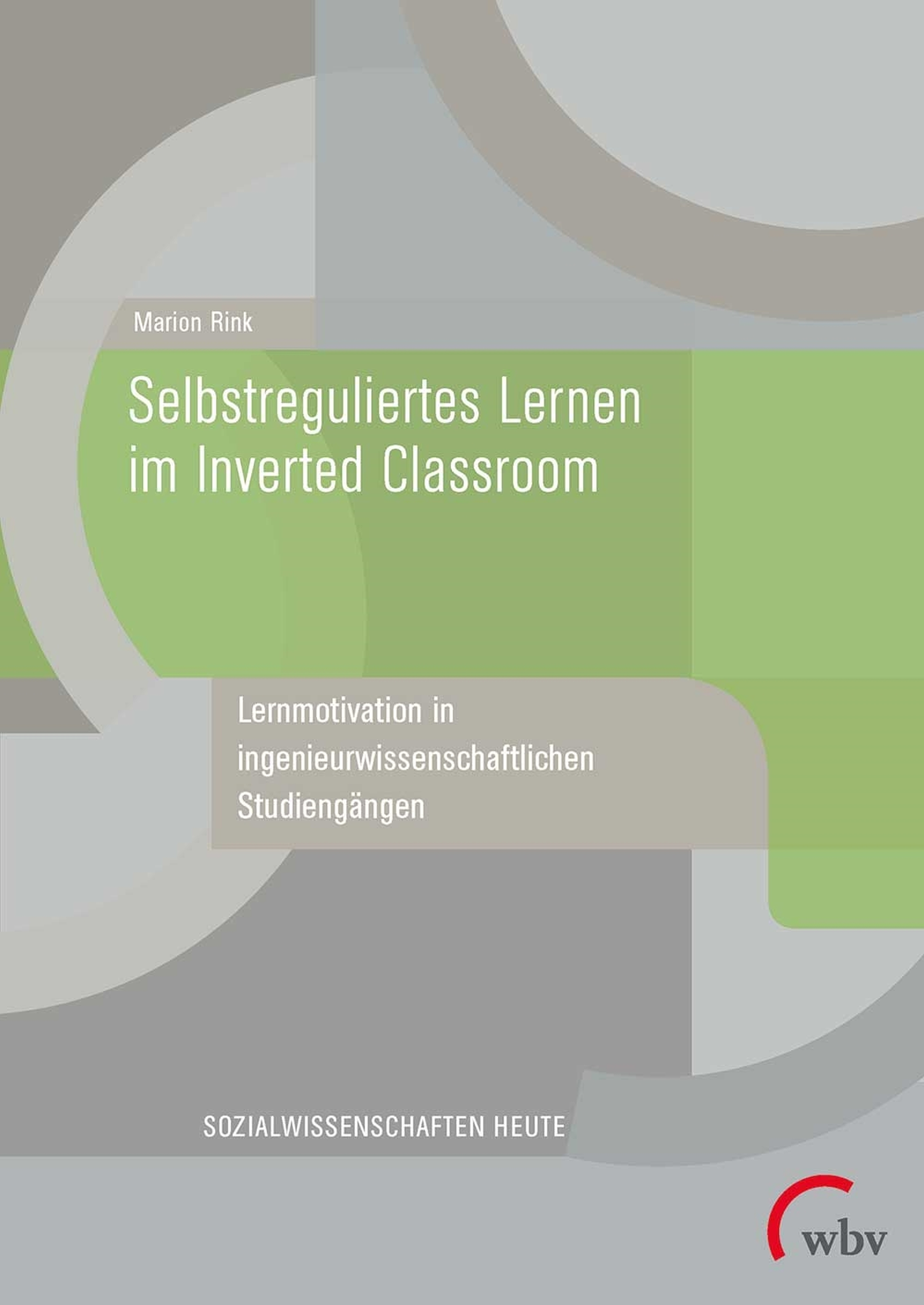 Selbstreguliertes Lernen im Inverted Classroom Selbstreguliertes Lernen im Inverted Classroom