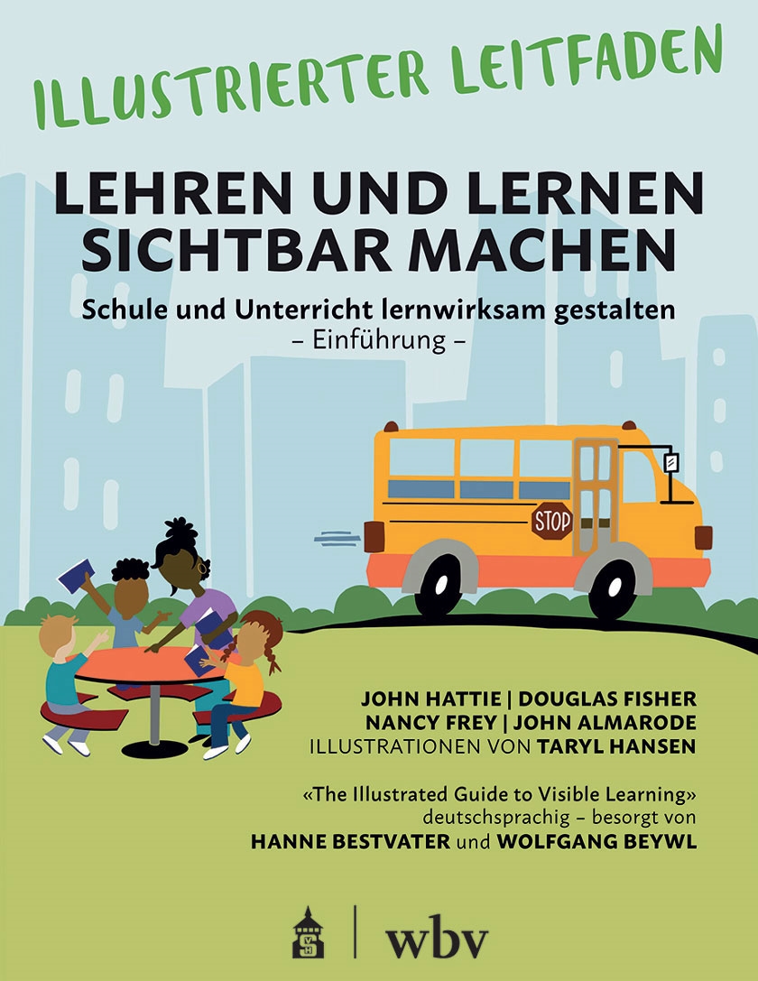Illustrierter Leitfaden: Lehren und Lernen sichtbar machen Illustrierter Leitfaden: Lehren und Lernen sichtbar machen