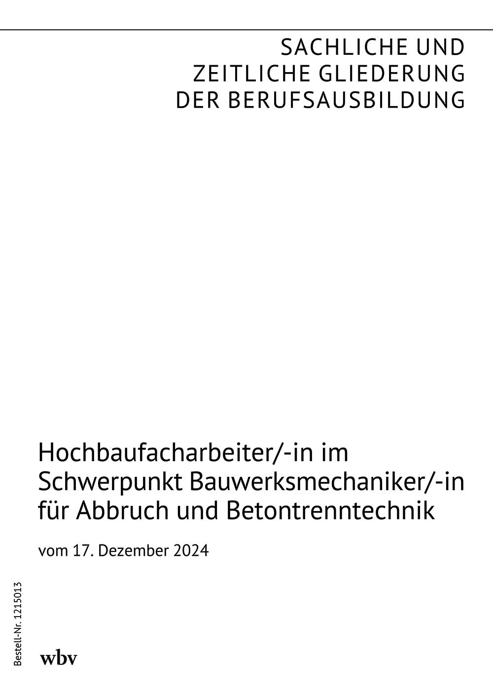Hochbaufacharbeiter/-in im Schwerpunkt Bauwerksmechaniker/-in für Abbruch und Betontrenntechnik