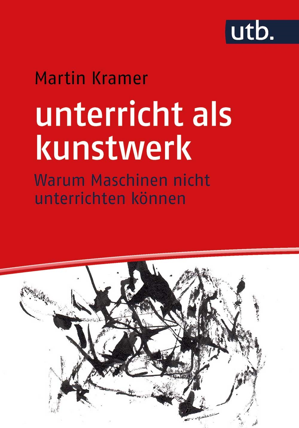 unterricht als kunstwerk unterricht als kunstwerk