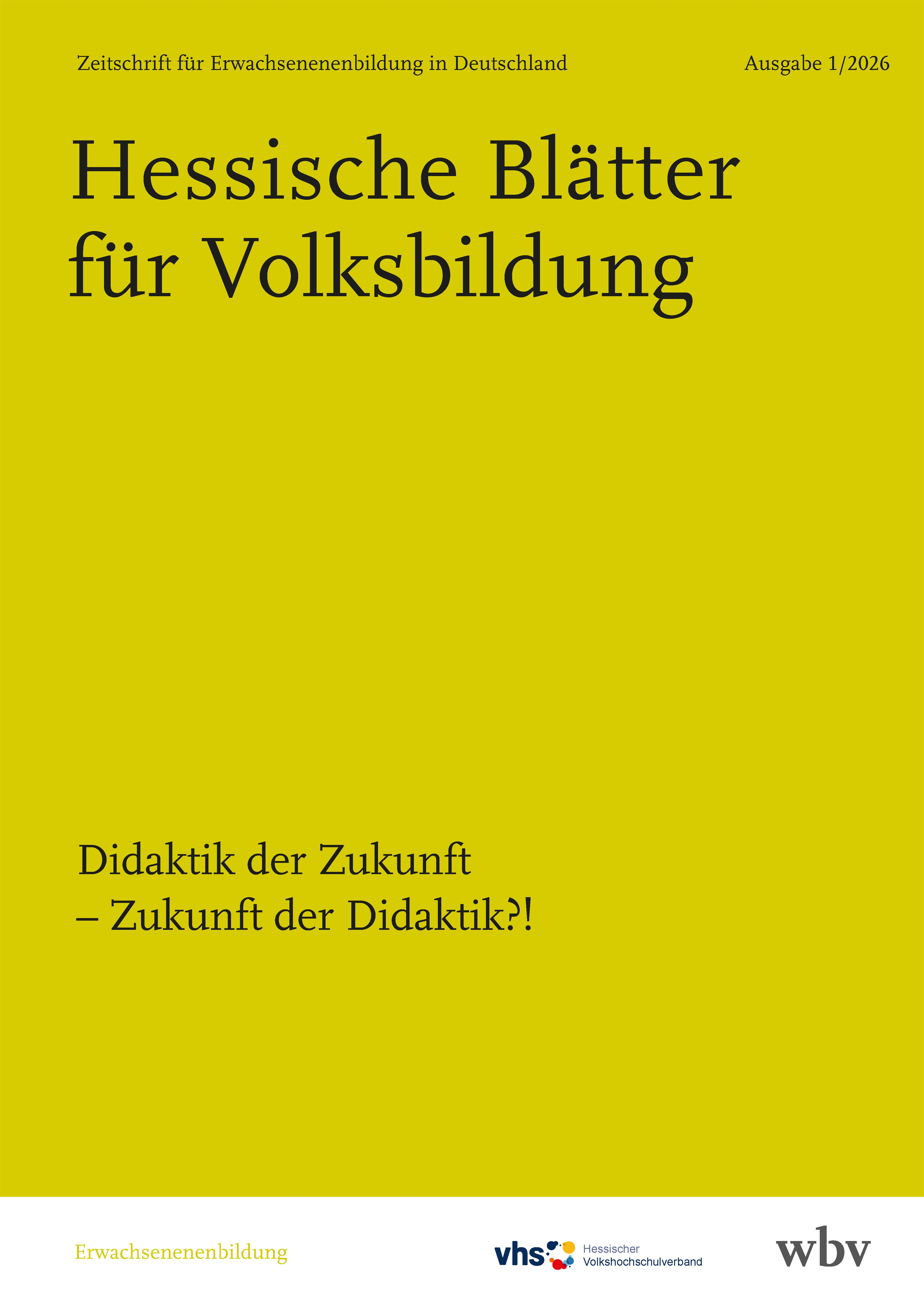 Didaktik der Zukunft – Zukunft der Didaktik?!