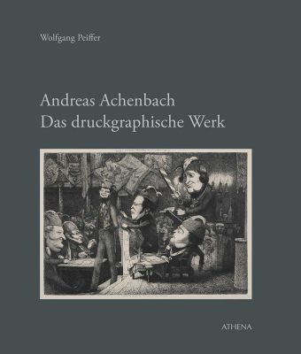 Andreas Achenbach. Das druckgraphische Werk