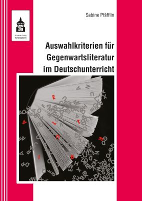 Auswahlkriterien für Gegenwartsliteratur im Deutschunterricht