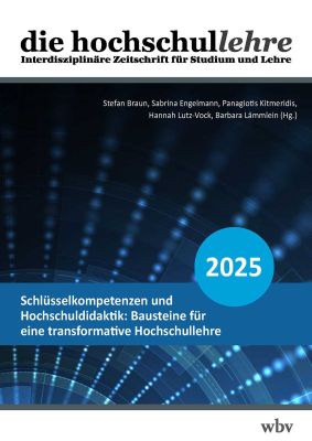 Schlüsselkompetenzen und Hochschuldidaktik: Bausteine für eine transformative Hochschullehre