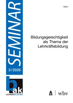 Bildungsgerechtigkeit als Thema der Lehrkräftebildung
