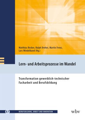 Lern- und Arbeitsprozesse im Wandel Lern- und Arbeitsprozesse im Wandel